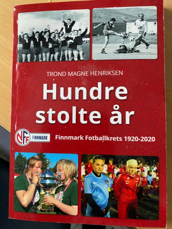 «Hundre stolte år» Finnmark Fotballkrets 1920 – 2020.