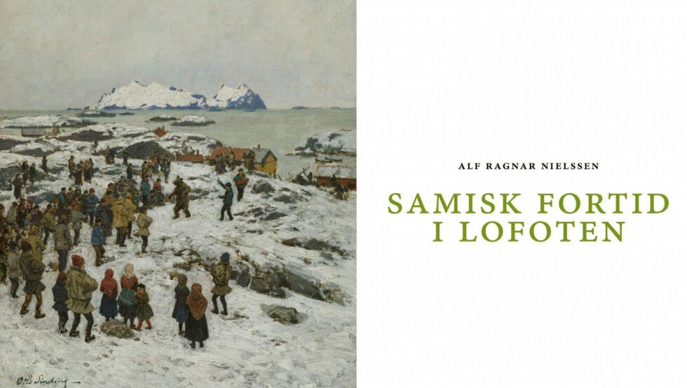 Forfatter Alf Ragnar Nielssen har skrevet boken Samisk fortid i Lofoten. Foto: Bokomslag ved Kjell Ove Storvik.